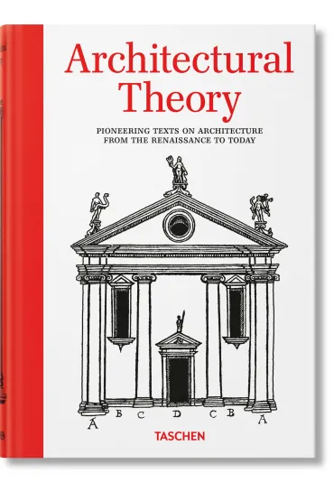 Architectural Theory. Pioneering Texts on Architecture from the Renaissance to Today wer. angielska - Bernd Evers