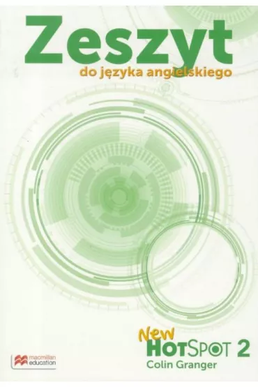 New Hot Spot 2 Zeszyt do j�zyka angielskiego - Colin Granger