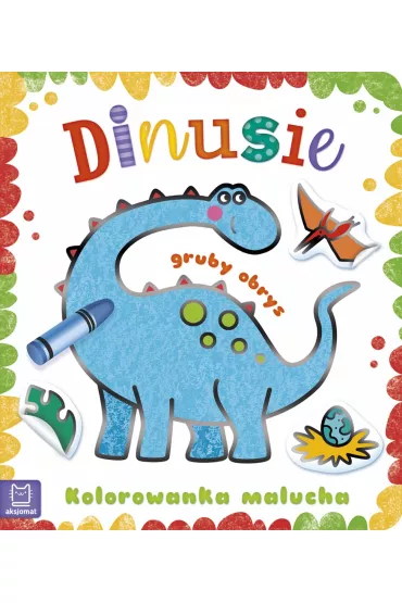 Kolorowanka malucha z grubym obrysem. Dinusie - Sylwia  Kajdana