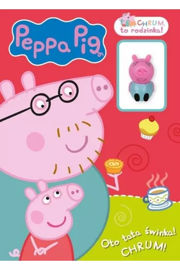 Peppa Pig Chrum To rodzinka 4 Oto Tata �winka Chrum