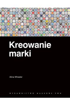 Kreowanie marki Przewodnik dla mened�er�w - Alina Wheeler