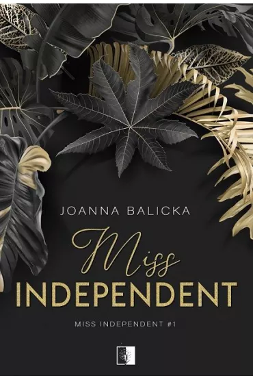 Miss Independent. Tom 1 - Joanna Balicka