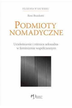 Podmioty nomadyczne - Braidotti Rosi - Braidotti Rosi
