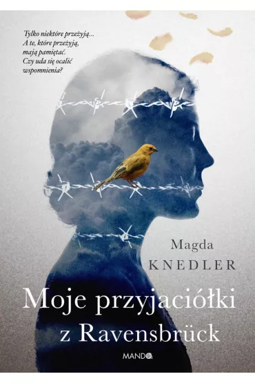 Moje przyjaci�ki z Ravensbr�ck - Magda Knedler