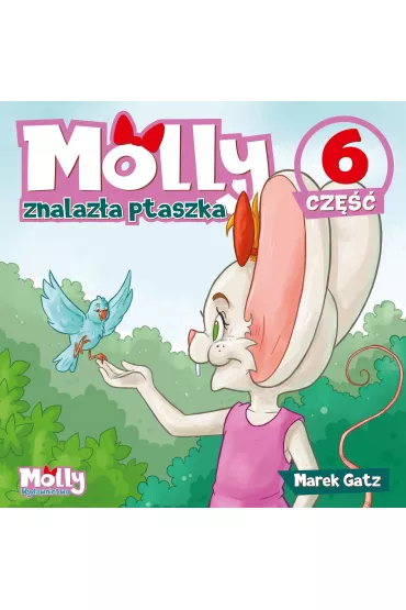 Molly znalaz�a ptaszka. Cz�� 6 - Marek Gatz