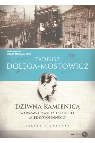 Dziwna kamienica. Warszawa dwudziestolecia... - Tadeusz Doga-Mostowicz