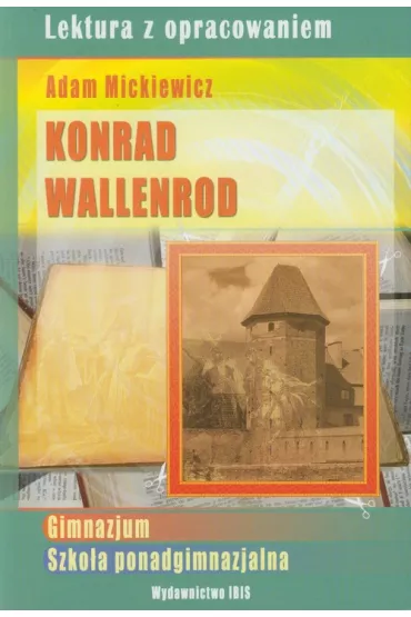 Konrad Wallenrod. Lektura z opracowaniem (zielona seria) - Adam Mickiewicz