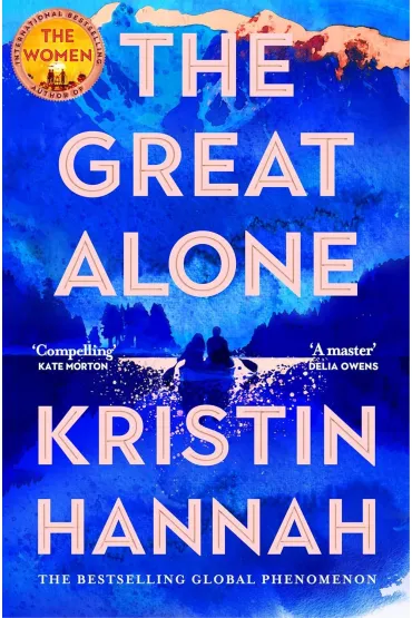 The Great Alone - Kristin Hannah