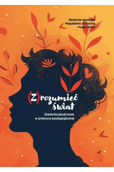 (Z)rozumie� �wiat. Badania jako�ciowe w praktyce.. - Witek Pawe�, Red Magdalena  Archacka