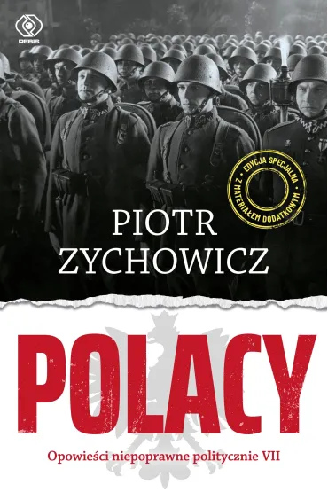 Polacy. Opowie�ci niepoprawne politycznie. Cz�� 7 - Piotr Zychowicz