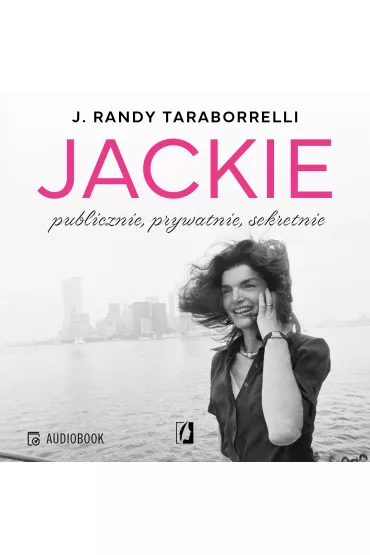 Audiobook Jackie: publicznie, prywatnie, sekretnie mp3 - Randy J Taraborrelli