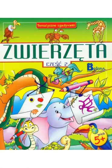 Zwierz�ta. Cz�� 2. Tematyczne zgadywanki - Gupta Geeta