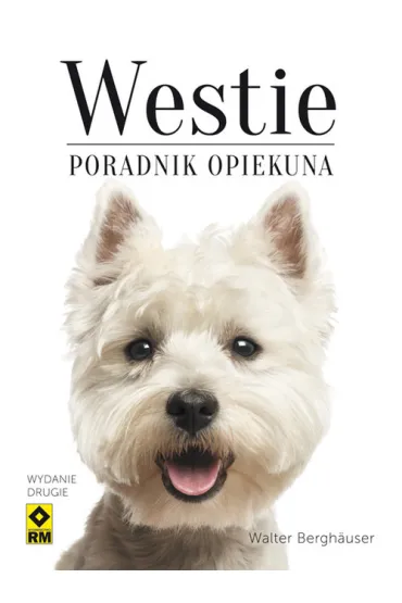 WESTIE. PORADNIK OPIEKUNKA - Walter Berghauser