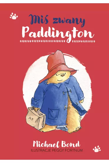 Mi zwany Paddington. Paddington. Tom 1 - Michael Bond