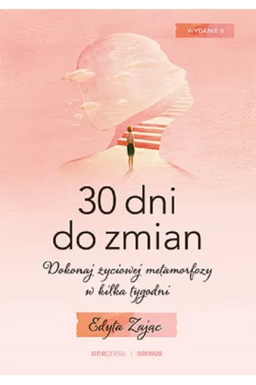 30 dni do zmian. Dokonaj �yciowej metamorfozy w kilka tygodni - Edyta Zaj�c