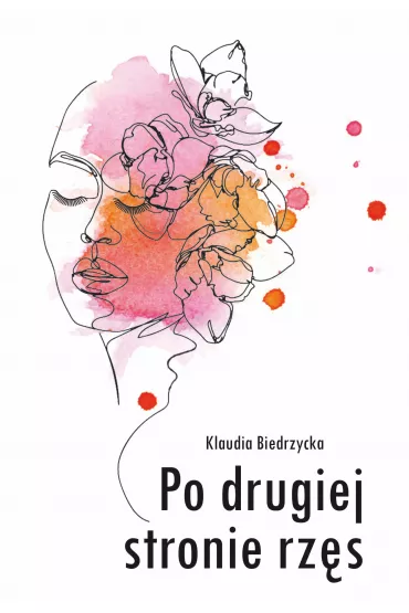 Po drugiej stronie rz�s - Klaudia Biedrzycka