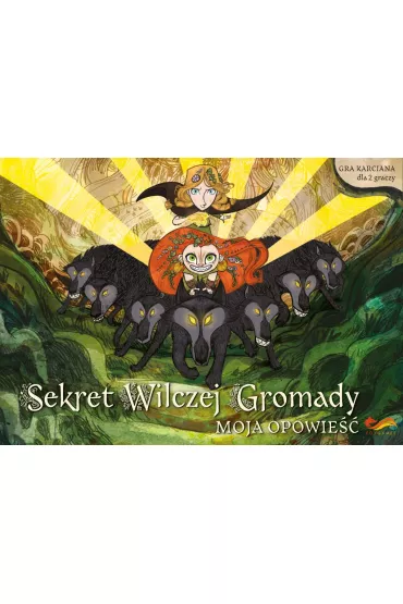 Sekret Wilczej Gromady. Moja opowie�� - Maja  Milavec