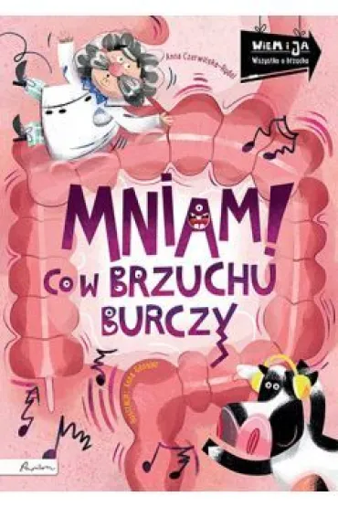 Wiem i ja. Mniam! Co w brzuchu burczy - Anna Czerwi�ska-Rydel