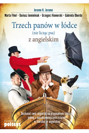 Trzech pan�w w ��dce (nie licz�c psa) z angielskim - Gabriela Oberda
