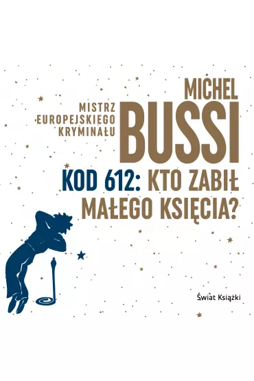 Audiobook Kod 612: Kto zabi� Ma�ego Ksi�cia? mp3 - Michel Bussi
