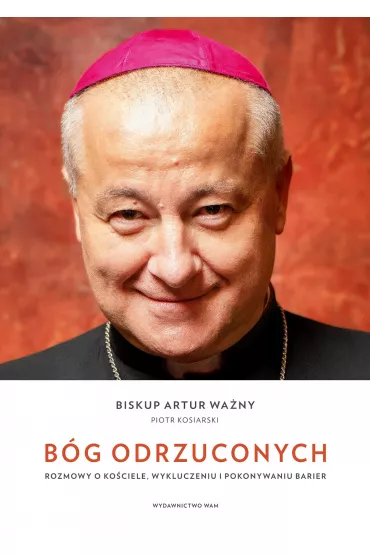 B�g odrzuconych - Artur Wa�ny, Piotr Kosiarski