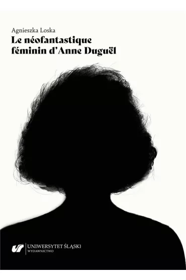 Le neofantastique feminin d'Anne Duguel - Agnieszka  Loska