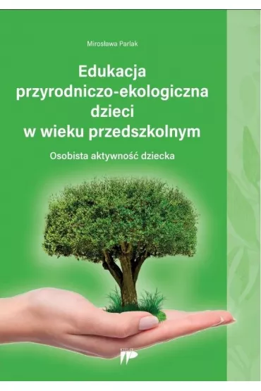 Edukacja przyrodniczo-ekologiczna dzieci w wieku.. - Miros�awa Parlak