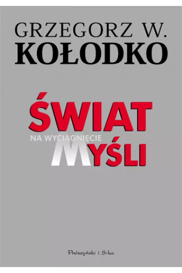 �wiat na wyci�gni�cie my�li - Grzegorz Witold Ko�odko