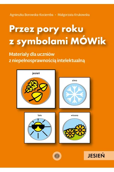 Przez pory roku z symbolami M�Wik Jesie� materia�y dla uczni�w z niepe�nosprawno�ci� intelektualn� - Agnieszka Borowska-Kociemba, Ma�gorzata Krukowska