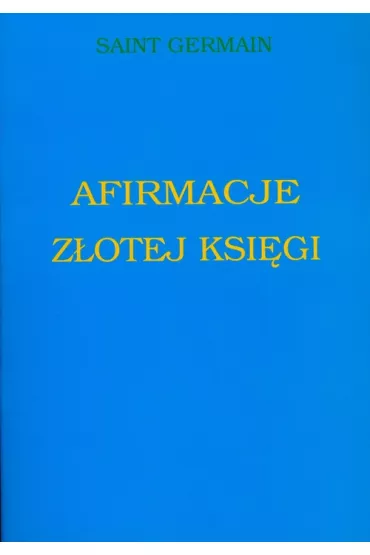 Afirmacje Z�otej Ksi�gi, oprawa broszurowa - Saint Germain