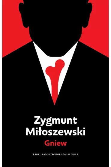Gniew. Cykl Teodor Szacki. Tom 3 - Zygmunt Mi�oszewski