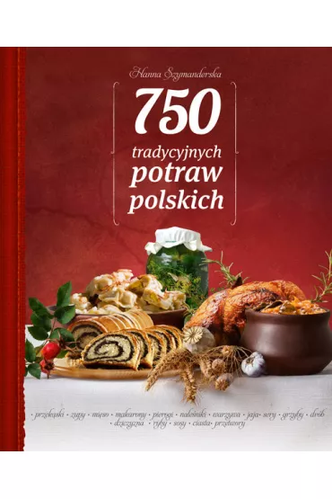 750 tradycyjnych potraw polskich - Hanna Szymanderska