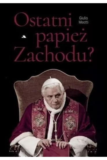 Ostatni papie� Zachodu - Giulio Meotti