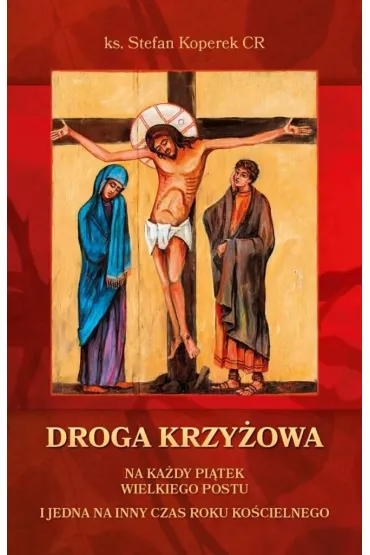 Droga Krzy�owa na ka�dy pi�tek - Stefan Koperek