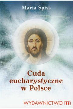 Cuda eucharystyczne w Polsce - Spiss Maria - Maria Spiss
