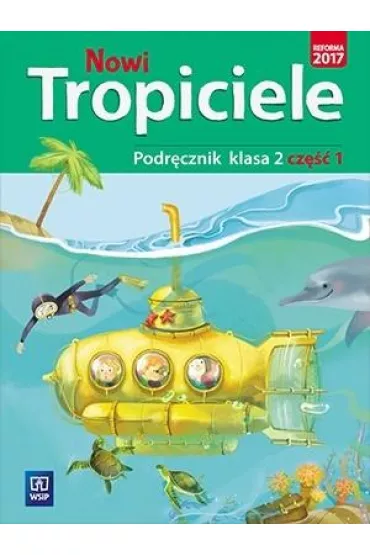 Nowi Tropiciele. Podr�cznik. Klasa 2. Cz�� 1. Edukacja wczesnoszkolna - Beata Nadarzy�ska, Jadwiga Hanisz, Jolanta Dymarska, Marzena Ko�aczy�ska, Rafa� Kami�ski, Aldona Danielewicz-Malinowska, Agnieszka Kami�ska