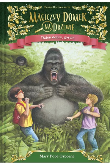 Dzie� dobry, goryle. Magiczny domek na drzewie. Tom 26 - Mary Pope Osborne