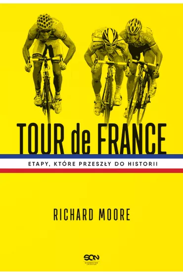 Tour De France. Etapy, kt�re przesz�y do historii - Richard Moore