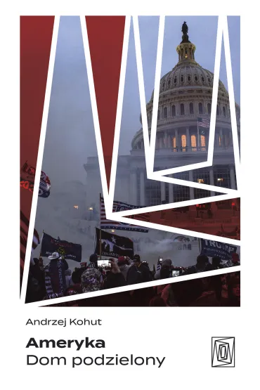 Ameryka. Dom podzielony - Andrzej  Kohut