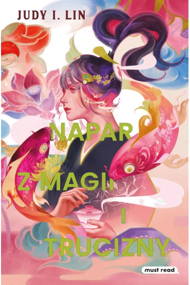 Napar z magii i trucizny - Judy I. Lin