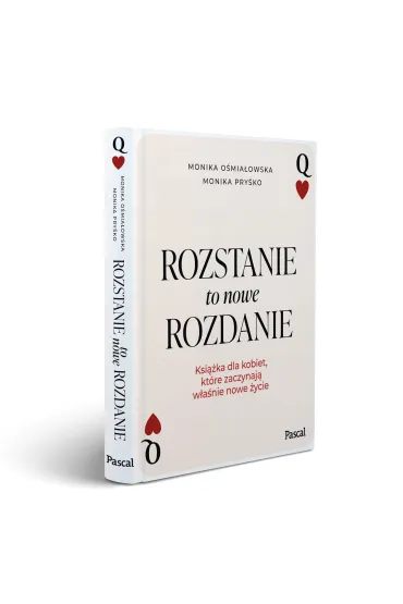 Rozstanie to nowe rozdanie. Ksi��ka dla kobiet, kt�re zaczynaj� w�a�nie nowe �ycie - Monika  Pry�ko, Monika  O�mia�owska