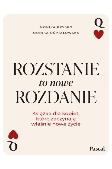 Rozstanie to nowe rozdanie. Książka dla kobiet, które zaczynają właśnie nowe życie