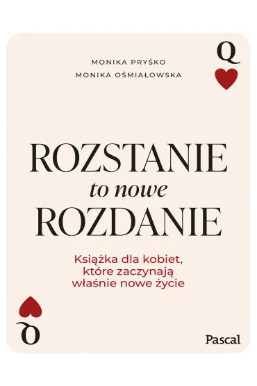 Rozstanie to nowe rozdanie. Ksi��ka dla kobiet, kt�re zaczynaj� w�a�nie nowe �ycie - Monika  Pry�ko, Monika  O�mia�owska