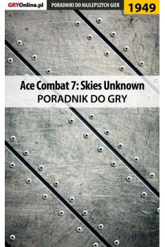 eBook Ace Combat 7. Skies Unknown. Poradnik do gry pdf epub