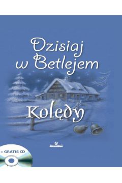 Dzisiaj w Betlejem Kol�dy + CD - Wojakowski Wojciech - Wojciech Wojakowski