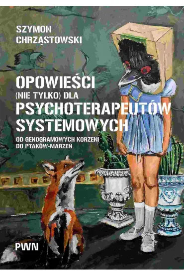 Opowie�ci (nie tylko) dla psychoterapeut�w systemowych - Szymon Chrz�stowski