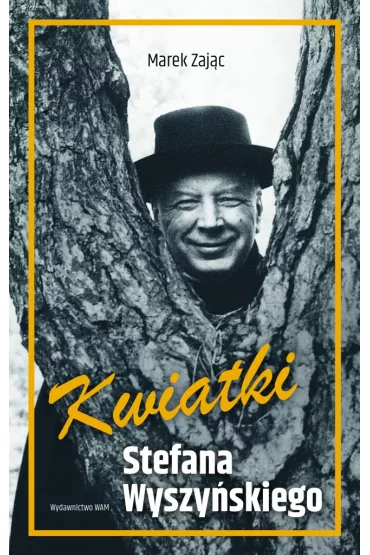 Kwiatki Stefana Wyszy�skiego - Marek Zaj�c