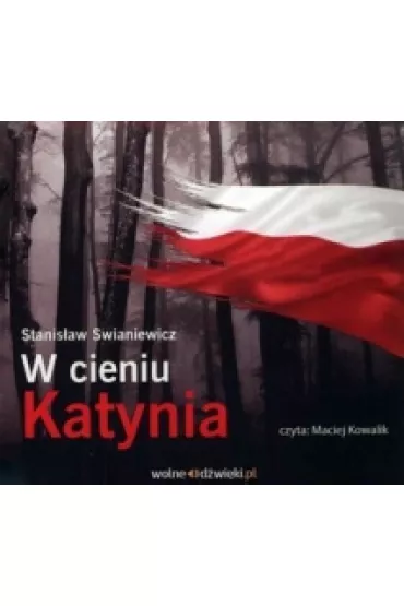 Audiobook W cieniu Katynia CD - Stanis�aw Swianiewicz