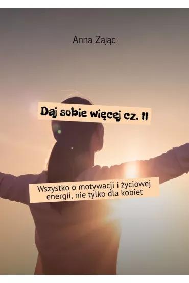 eBook Daj sobie wicej. Cz 2 mobi epub - Anna Zajc