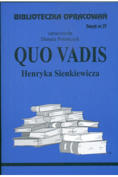 Quo Vadis. Biblioteczka opracowa. Zeszyt nr 27